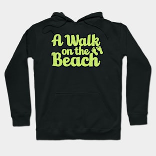 A Walk On The Beach Hoodie